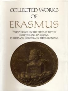 Collected Works of Erasmus : Paraphrases on the Epistles to the Corinthians, Ephesians, Philippans, Colossians, and Thessalonians, Volume 43