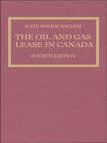 The Oil & Gas Lease in Canada : Fourth Edition