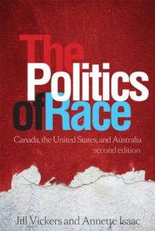 The Politics of Race : Canada, the United States, and Australia