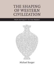 The Shaping of Western Civilization : From Antiquity to the Present