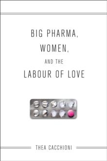 Big Pharma, Women, and the Labour of Love