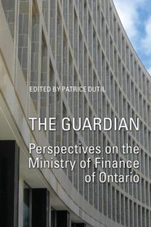 The Guardian : Perspectives on the Ministry of Finance of Ontario,1961-2003