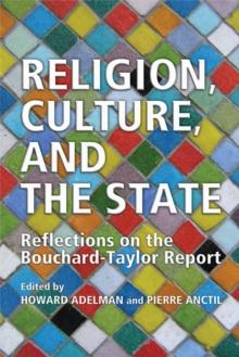 Religion, Culture, and the State : Reflections on the Bouchard-Taylor Report