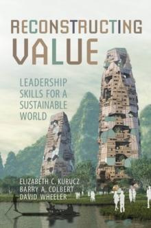 Reconstructing Value : Leadership Skills for a Sustainable World