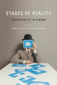 Stages of Reality : Theatricality in Cinema