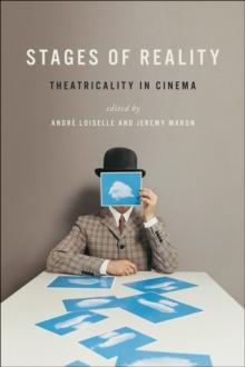 Stages of Reality : Theatricality in Cinema