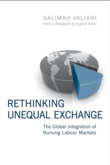 Rethinking Unequal Exchange : The Global Integration of Nursing Labour Markets