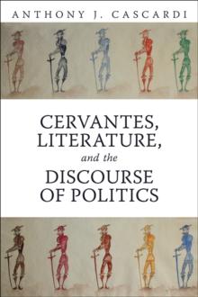 Cervantes, Literature and the Discourse of Politics