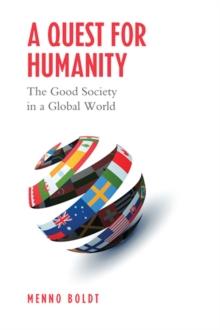 A Quest for Humanity : The Good Society in a Global World