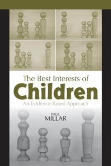 The Best Interests of Children : An Evidence-Based Approach