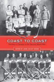 Coast to Coast : Hockey in Canada to the Second World War