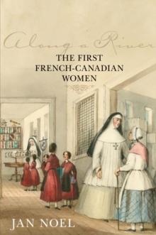 Along a River : The First French Canadian Women