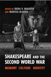 Shakespeare and the Second World War : Memory, Culture, Identity