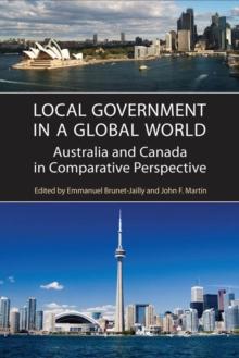 Local Government in a Global World : Australia and Canada in Comparative Perspective