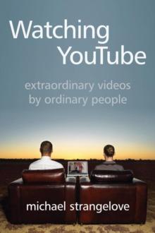 Watching YouTube : Extraordinary Videos by Ordinary People