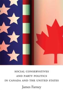 Social Conservatives and Party Politics in Canada and the United States