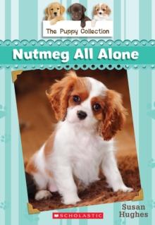 The Puppy Collection #8: Nutmeg All Alone