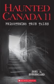 Haunted Canada 11: Frightening True Tales