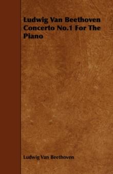 Ludwig Van Beethoven Concerto No.1 For The Piano