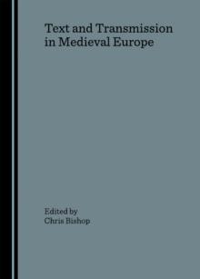 None Text and Transmission in Medieval Europe