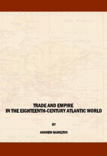 None Trade and Empire in the Eighteenth-Century Atlantic World