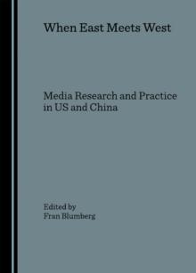 None When East Meets West : Media Research and Practice in US and China