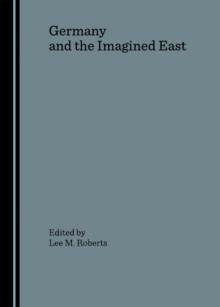 None Germany and the Imagined East