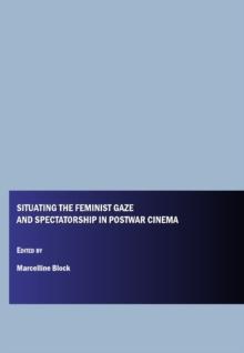 None Situating the Feminist Gaze and Spectatorship in Postwar Cinema