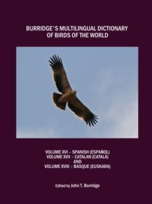 None Burridge's Multilingual Dictionary of Birds of the World : Volume XVI Spanish (Espanol), Volume XVII Catalan (Catala), Volume XVIII Basque (Euskara)