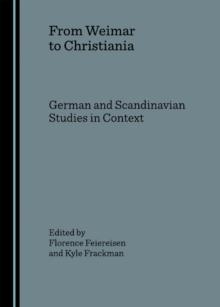 None From Weimar to Christiania : German and Scandinavian Studies in Context