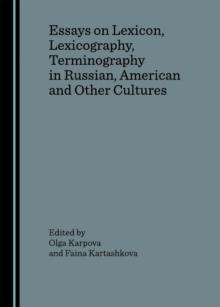 None Essays on Lexicon, Lexicography, Terminography in Russian, American and Other Cultures