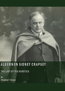 None Algernon Sidney Crapsey : The Last of the Heretics