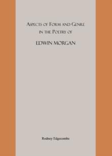 None Aspects of Form and Genre in the Poetry of Edwin Morgan