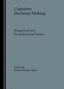 None Cognitive Decision-Making : Empirical and Foundational Issues