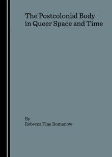 The Postcolonial Body in Queer Space and Time