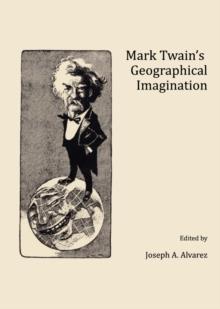 None Mark Twain's Geographical Imagination