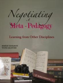 None Negotiating a Meta-Pedagogy : Learning from Other Disciplines