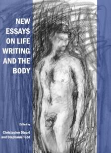 None New Essays on Life Writing and the Body