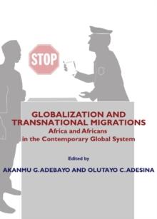 None Globalization and Transnational Migrations : Africa and Africans in the Contemporary Global System