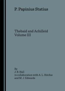 None P. Papinius Statius : Thebaid and Achilleid Volume III