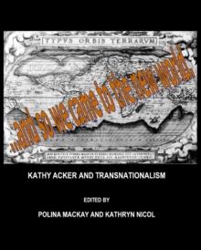 None Kathy Acker and Transnationalism