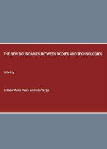 The New Boundaries between Bodies and Technologies