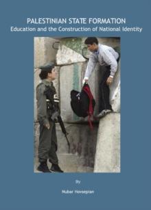 None Palestinian State Formation : Education and the Construction of National Identity<p>