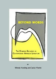 None Beyond Words : The Othering Excursion in Contemporary American Literature