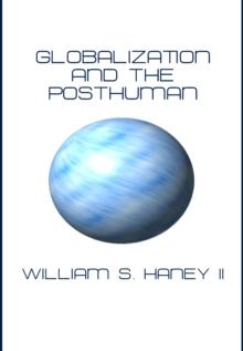 None Globalization and the Posthuman