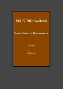 None Ties to the Homeland : Second Generation Transnationalism