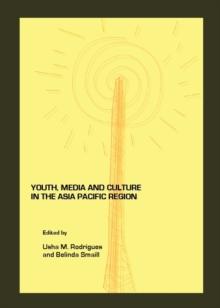 None Youth, Media and Culture in the Asia Pacific Region