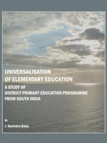 None Universalisation of Elementary Education : A Study of District Primary Education Programme from South India