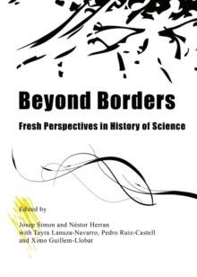 None Beyond Borders : Fresh Perspectives in History of Science