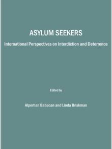 None Asylum Seekers : International Perspectives on Interdiction and Deterrence